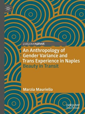 cover image of An Anthropology of Gender Variance and Trans Experience in Naples